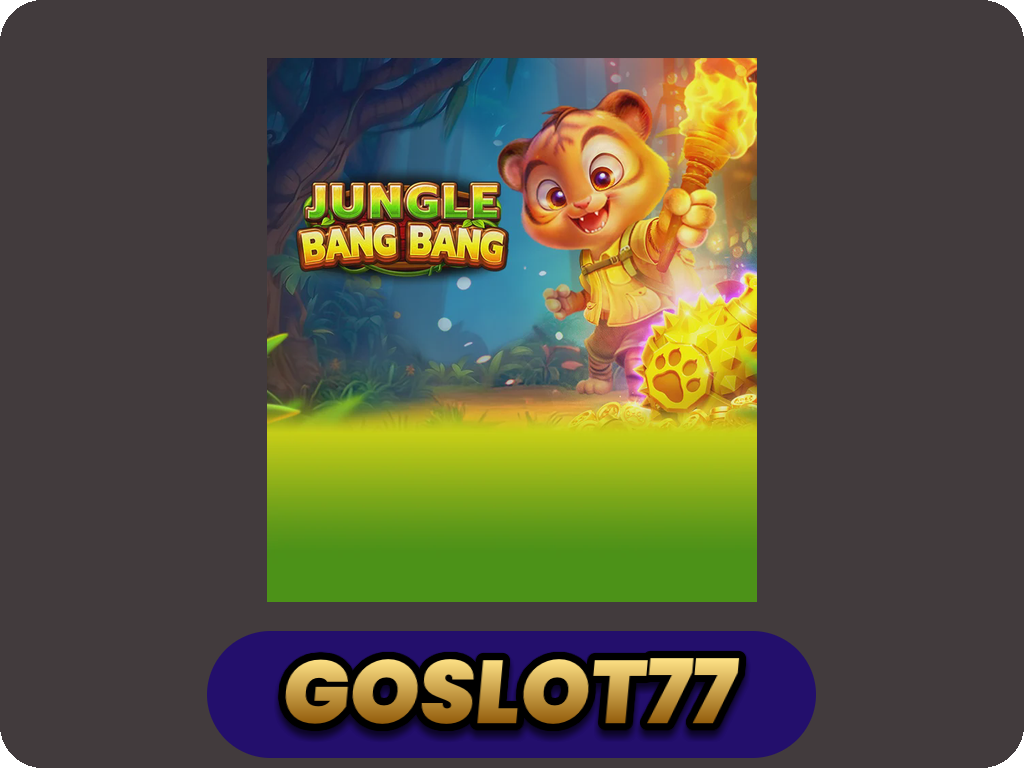 JUNGLE BANG BANG